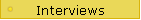 Interviews