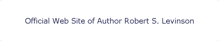 Official Web Site of Author Robert S. Levinson
