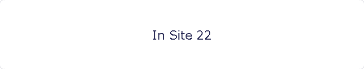 In Site 22