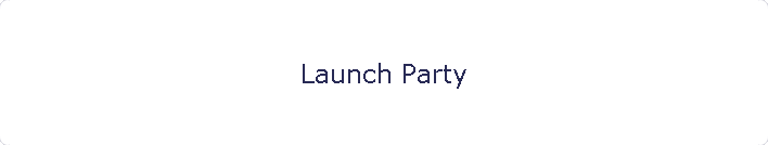Launch Party