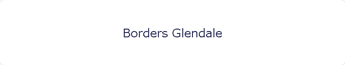 Borders Glendale