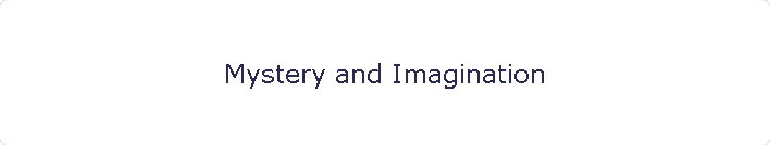 Mystery and Imagination