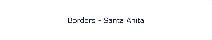 Borders - Santa Anita