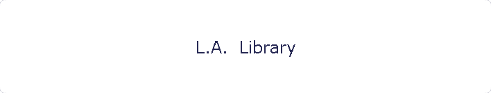 L.A.  Library