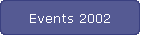 Events 2002