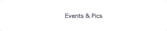 Events & Pics
