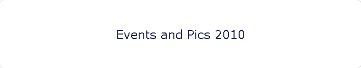 Events and Pics 2010
