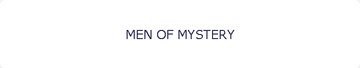 MEN OF MYSTERY